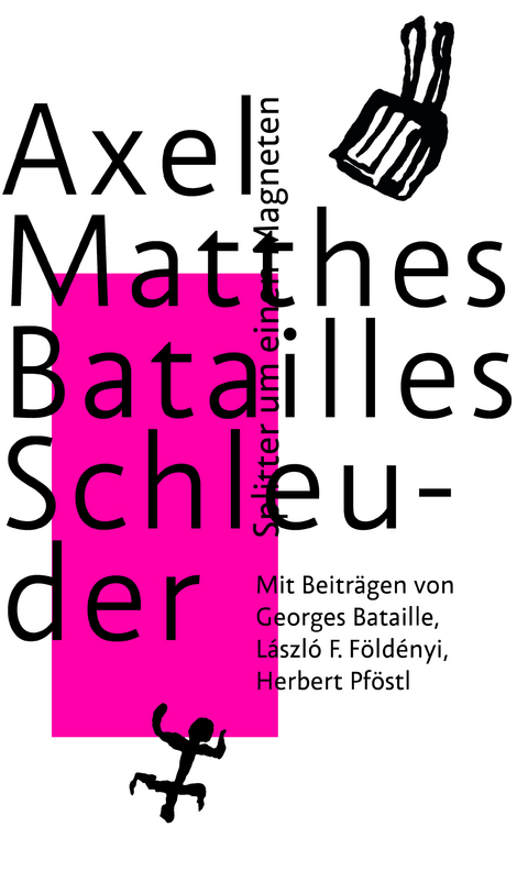 Batailles Schleuder - Axel Matthes, Georges Bataille