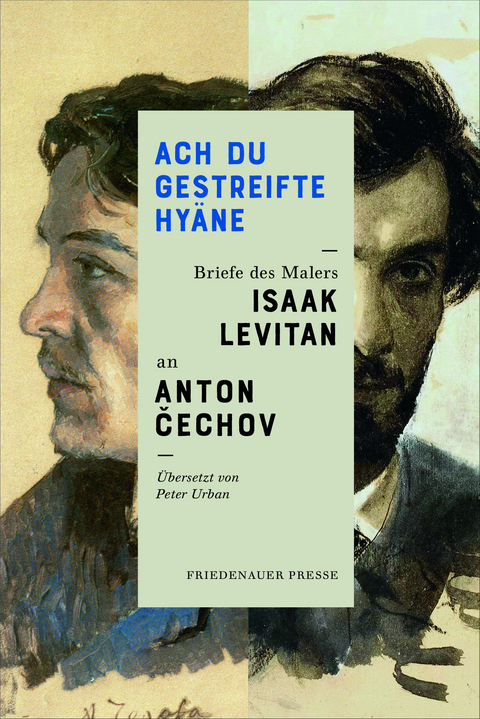 Ach Du gestreifte Hyäne - Anton Tschechow (Čechov), Isaak Levitan