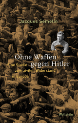 Ohne Waffen gegen Hitler - Jacques Semelin