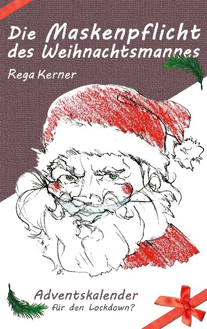 Die Maskenpflicht des Weihnachtsmannes - Rega Kerner