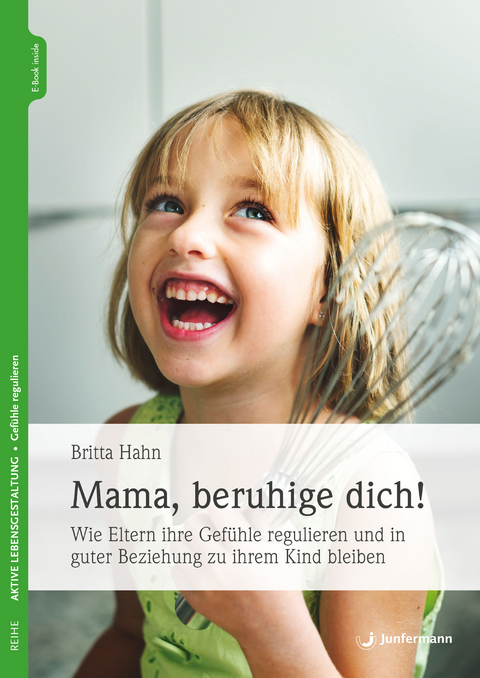 Mama, beruhige dich! - Britta Hahn