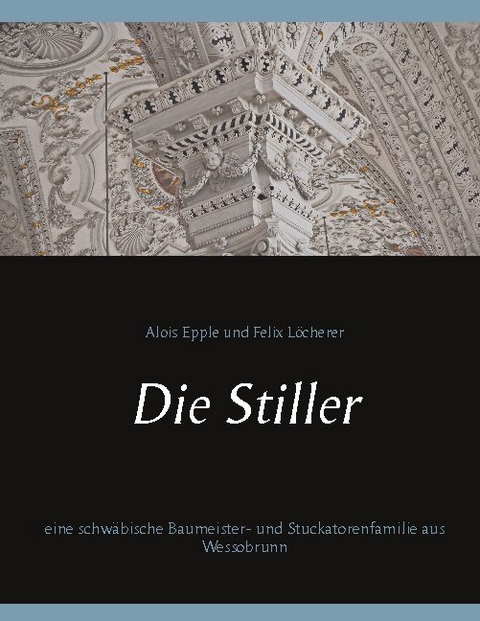 Die Stiller - Alois Epple, Felix Löcherer
