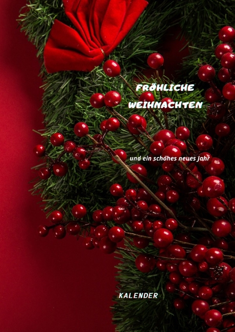 Kalender Fröhliche Weihnachten und ein schönes neues Jahr - Rene Schreiber