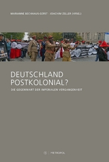 Deutschland postkolonial? - Bechhaus-Gerst, Marianne; Zeller, Joachim