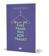 Ist es für Gott eine Frage, was ich trage? - Nancy DeMoss Wolgemuth