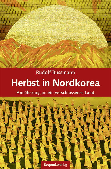 Herbst in Nordkorea - Rudolf Bussmann