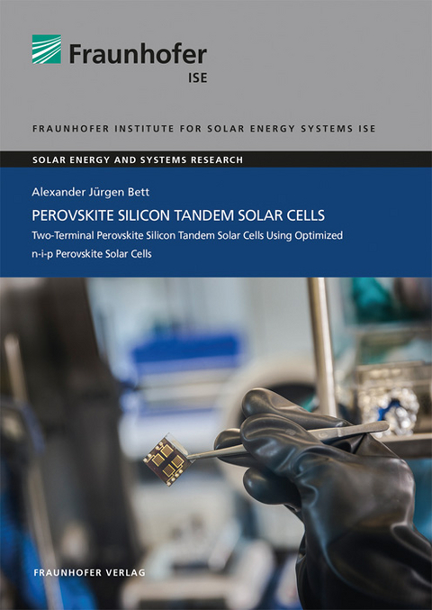 Perovskite Silicon Tandem Solar Cells - Alexander Jürgen Bett