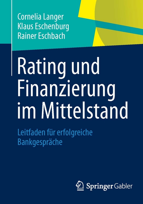 Rating und Finanzierung im Mittelstand - Cornelia Langer, Klaus Eschenburg, Rainer Eschbach