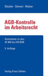 AGB-Kontrolle im Arbeitsrecht - Däubler, Wolfgang; Deinert, Olaf; Walser, Manfred