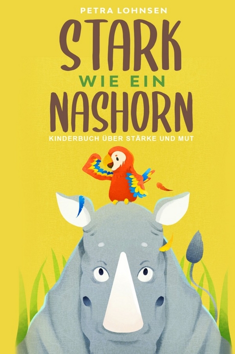 Stark wie ein Nashorn - Petra Lohnsen