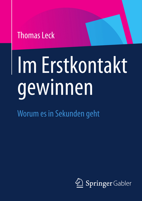 Im Erstkontakt gewinnen - Thomas Leck