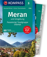 KOMPASS Wanderführer Meran und Umgebung, Passeiertal, Texelgruppe, Ultental, 60 Touren - Baumann, Franziska