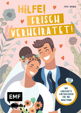 Hilfe! Frisch verheiratet! – Das ehrlichste Eintragebuch für das Brautpaar - Silke Weiher