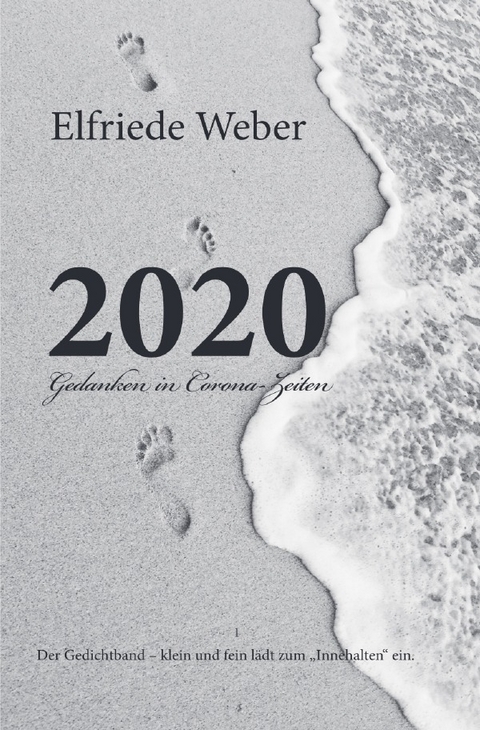 2020 Gedanken in Corona-Zeiten - Elfriede Weber