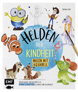 Helden der Kindheit – Malen mit Aquarell - Stefanie Moy