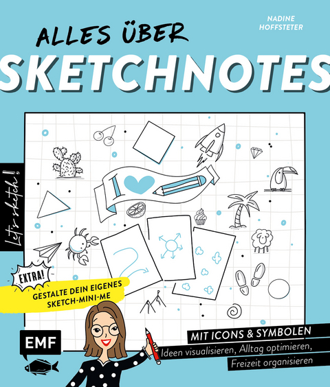 Let's sketch! Alles über Sketchnotes – Mit Icons und Symbolen Ideen visualisieren, Alltag optimieren, Freizeit organisieren - Nadine Hoffsteter