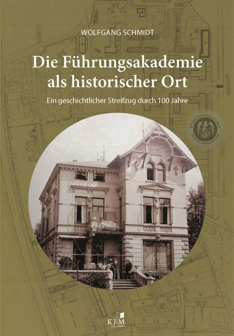 Die Führungsakademie der Bundeswehr als historischer Ort - Wolfgang Schmidt