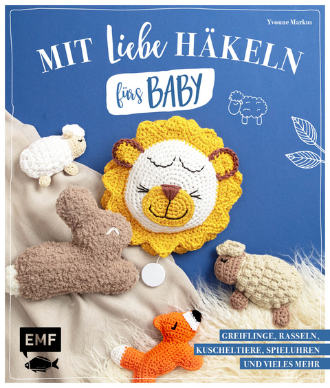 Mit Liebe häkeln fürs Baby - Yvonne Markus