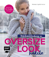 Wohlfühlkleidung im Oversize-Look häkeln - Lingfeld-Hertner, Michaela