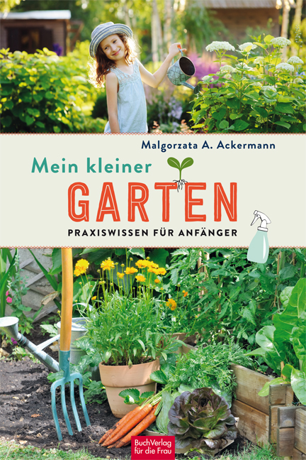 Mein kleiner Garten - Malgorzata A. Ackermann