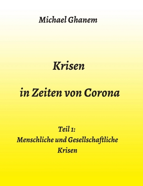 Krisen in Zeiten von Corona - Michael Ghanem