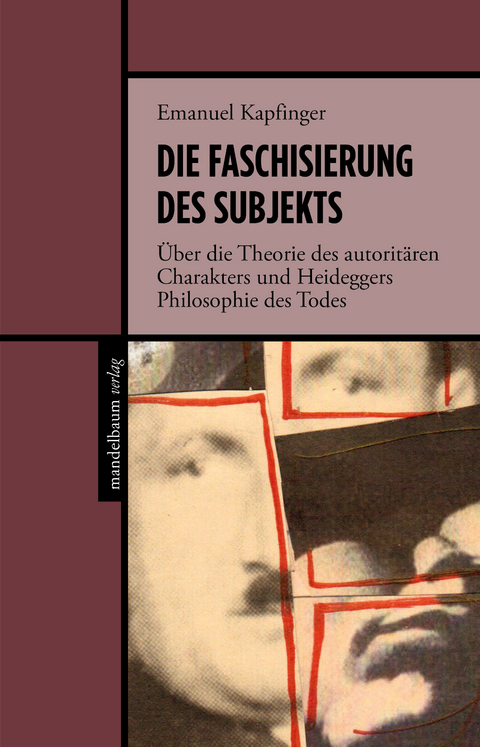 Die Faschisierung des Subjekts - Emanuel Kapfinger