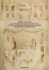 Jacopo Bellini's Book of Drawings in the Louvre - Norberto Gramaccini