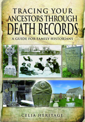 Tracing Your Ancestors Through Death Records -  Celia Heritage