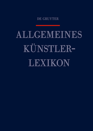 Allgemeines Künstlerlexikon (AKL) / Valle - Verner - Günter Meißner; Andreas Beyer; Bénédicte Savoy; Wolf Tegethoff