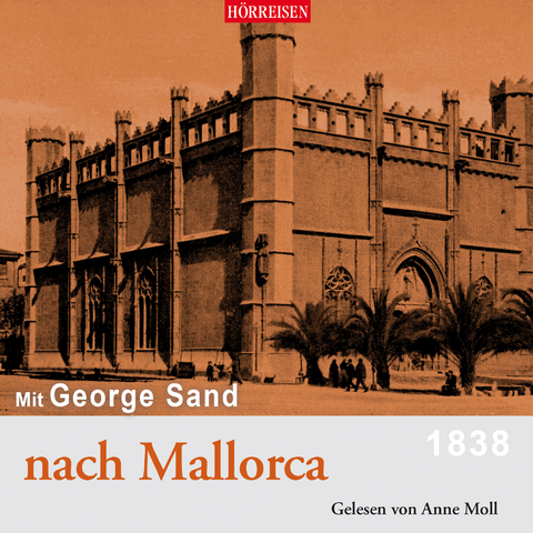 Mit George Sand nach Mallorca - George Sand