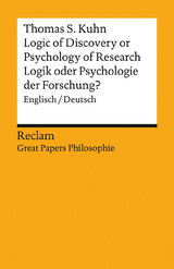 Logic of Discovery or Psychology of Research? / Logik oder Psychologie der Forschung?. Englisch/Deutsch. [Great Papers Philosophie] - Thomas S. Kuhn