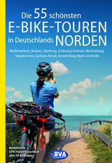 Die 55 schönsten E-Bike-Touren in Deutschlands Norden - Oliver Kockskämper