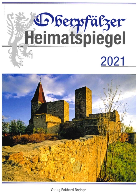 Oberpfälzer Heimatspiegel / Oberpfälzer Heimatspiegel 2021 - Bernhard M. Baron, Thomas Freller, Johann Kirchinger