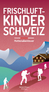 Frischluftkinder Schweiz 2 - Melinda Schoutens, Robert Schoutens