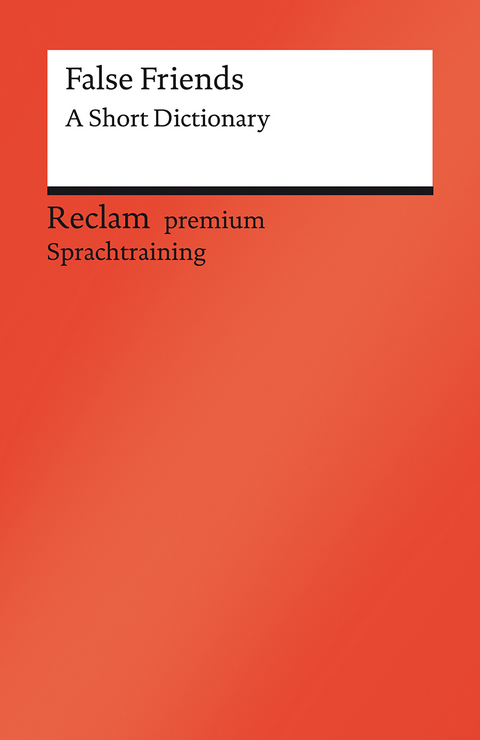False Friends. A Short Dictionary. Englischer Text mit deutschen Worterklärungen - Burkhard Dretzke, Margaret Nester