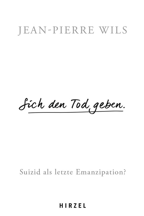 Sich den Tod geben. - Jean-Pierre Wils