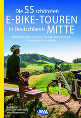 Die 55 schönsten E-Bike-Touren in Deutschlands Mitte - Oliver Kockskämper