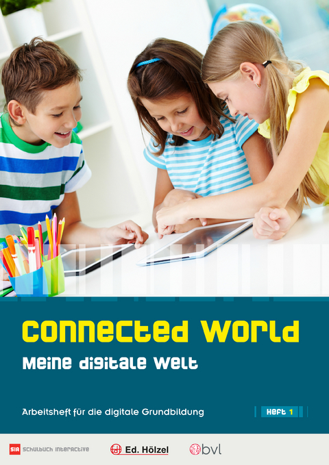 Connected World – Meine digitale Welt – Heft 1 - Maukner Benedikt