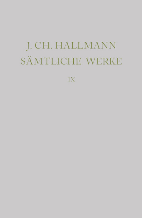 Johann Ch. Hallmann: Sämtliche Werke / Leich-Reden, Todten-Gedichte, Grab-Schrifften - 