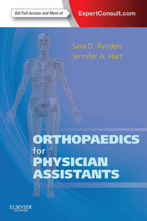Orthopaedics for Physician Assistants E-Book -  Jennifer Hart,  Sara D Rynders