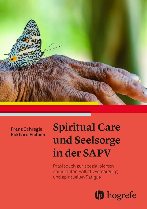 Spiritual Care und Seelsorge in der SAPV - Franz Schregle, Eckhard Eichner