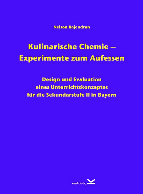 Kulinarische Chemie – Experimente zum Aufessen - Nelson Rajendran