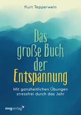 Das große Buch der Entspannung - Kurt Tepperwein