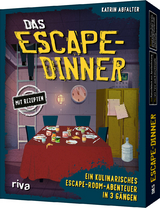 Das Escape-Dinner – Ein kulinarisches Escape-Room-Abenteuer in 3 Gängen - Katrin Abfalter