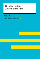 Unterm Birnbaum von Theodor Fontane: Lektüreschlüssel mit Inhaltsangabe, Interpretation, Prüfungsaufgaben mit Lösungen, Lernglossar (Lektüreschlüssel XL) - Fontane, Theodor; Borcherding, Wilhelm