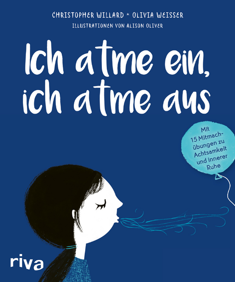 Ich atme ein, ich atme aus - Christopher Willard, Olivia Weisser