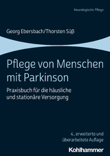 Pflege von Menschen mit Parkinson - Ebersbach, Georg; Süß, Thorsten