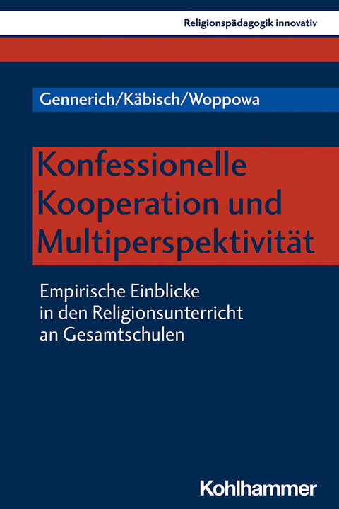 Konfessionelle Kooperation und Multiperspektivität - Carsten Gennerich, David Käbisch, Jan Woppowa