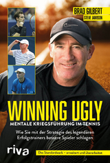 Winning Ugly – Mentale Kriegsführung im Tennis - Brad Gilbert, Steve Jamison