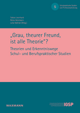 „Grau, theurer Freund, ist alle Theorie“? - 